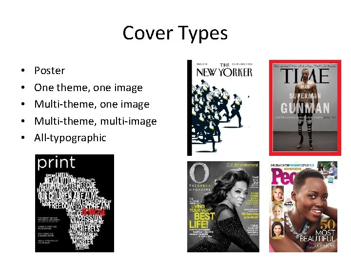 Cover Types • • • Poster One theme, one image Multi-theme, multi-image All-typographic 