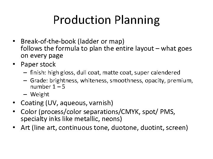 Production Planning • Break-of-the-book (ladder or map) follows the formula to plan the entire