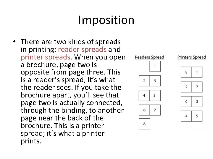 Imposition • There are two kinds of spreads in printing: reader spreads and printer