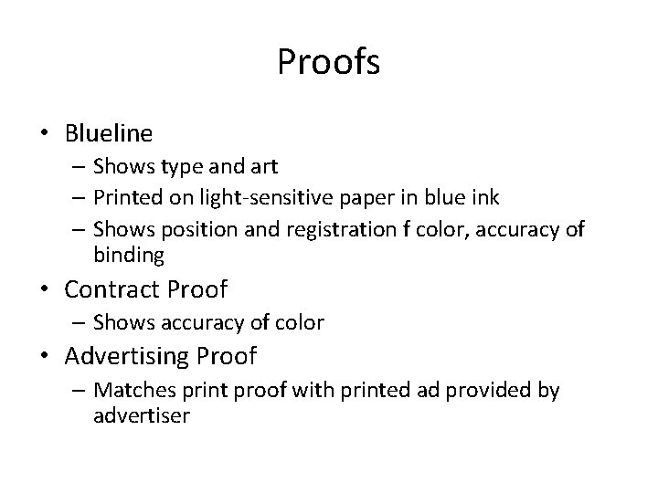 Proofs • Blueline – Shows type and art – Printed on light-sensitive paper in