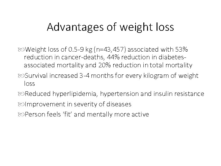 Advantages of weight loss Weight loss of 0. 5 -9 kg (n=43, 457) associated