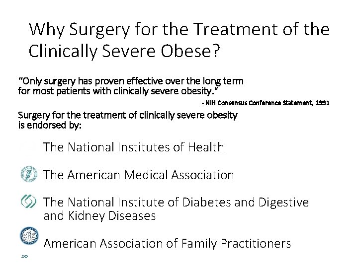 Why Surgery for the Treatment of the Clinically Severe Obese? “Only surgery has proven