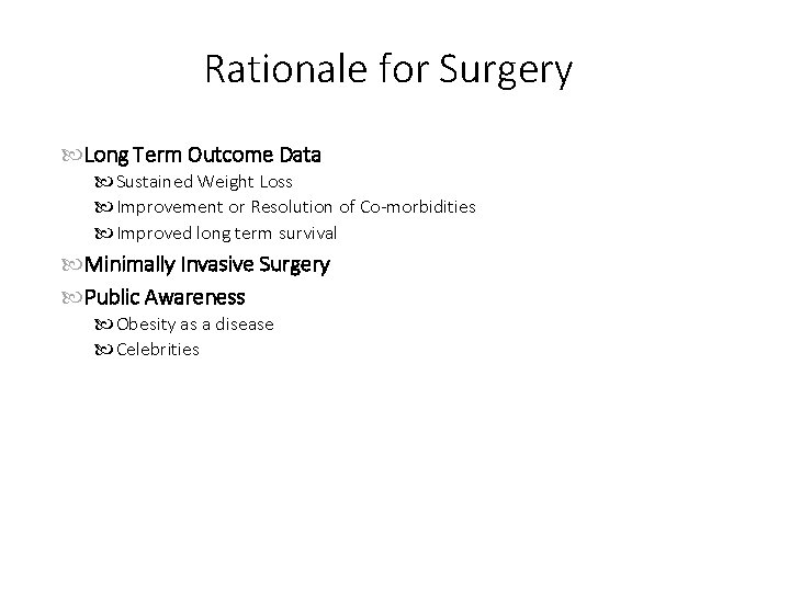 Rationale for Surgery Long Term Outcome Data Sustained Weight Loss Improvement or Resolution of