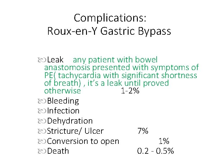 Complications: Roux-en-Y Gastric Bypass Leak any patient with bowel anastomosis presented with symptoms of