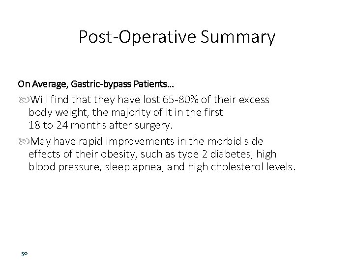 Post-Operative Summary On Average, Gastric-bypass Patients… Will find that they have lost 65 -80%