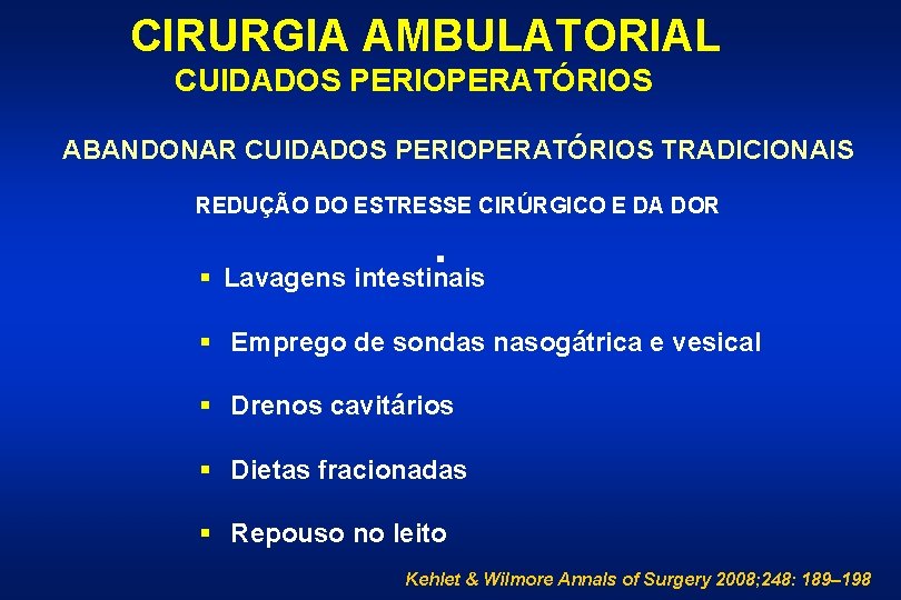 CIRURGIA AMBULATORIAL CUIDADOS PERIOPERATÓRIOS ABANDONAR CUIDADOS PERIOPERATÓRIOS TRADICIONAIS REDUÇÃO DO ESTRESSE CIRÚRGICO E DA