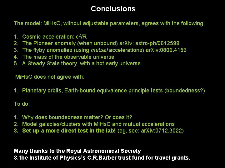 Conclusions The model: Mi. Hs. C, without adjustable parameters, agrees with the following: 1.
