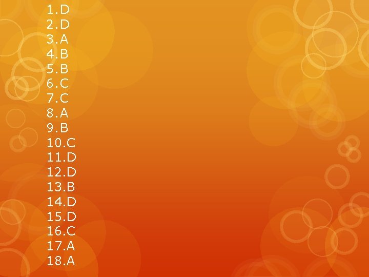 1. D 2. D 3. A 4. B 5. B 6. C 7. C