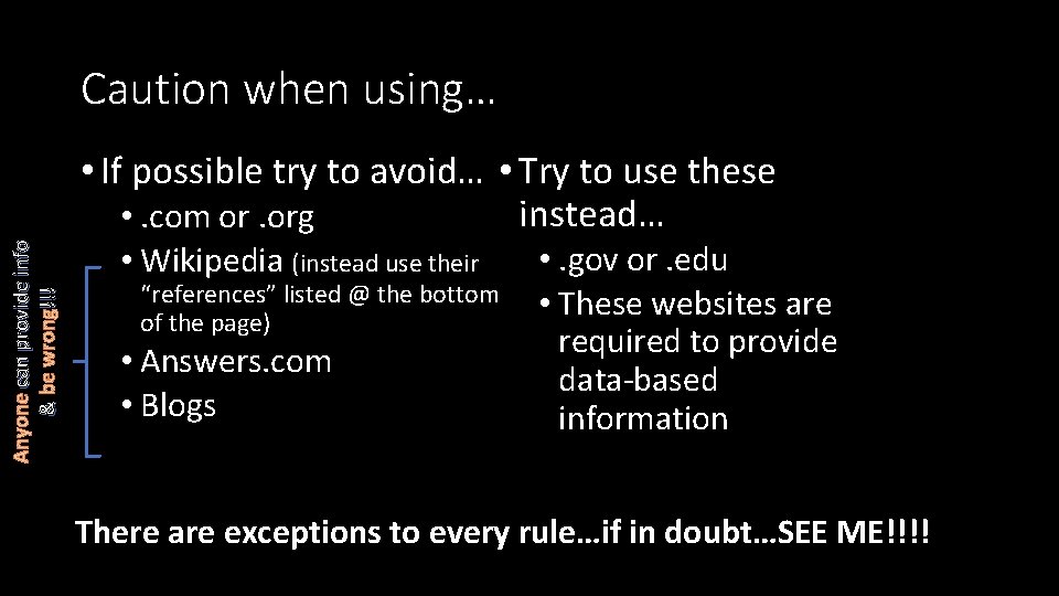 Caution when using… Anyone can provide info & be wrong!!! • If possible try Caution when using… Anyone can provide info & be wrong!!! • If possible try