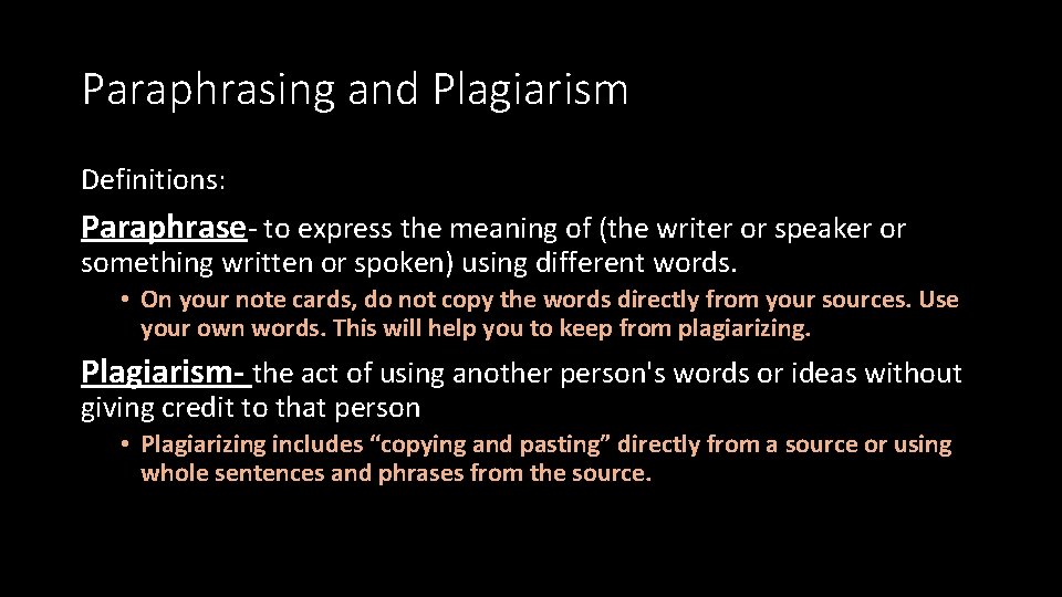 Paraphrasing and Plagiarism Definitions: Paraphrase- to express the meaning of (the writer or speaker Paraphrasing and Plagiarism Definitions: Paraphrase- to express the meaning of (the writer or speaker