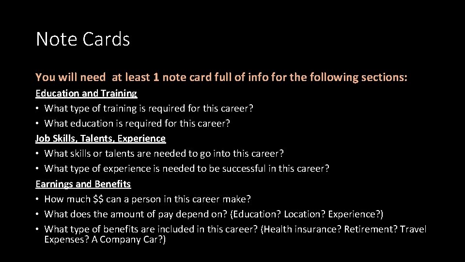 Note Cards You will need at least 1 note card full of info for Note Cards You will need at least 1 note card full of info for