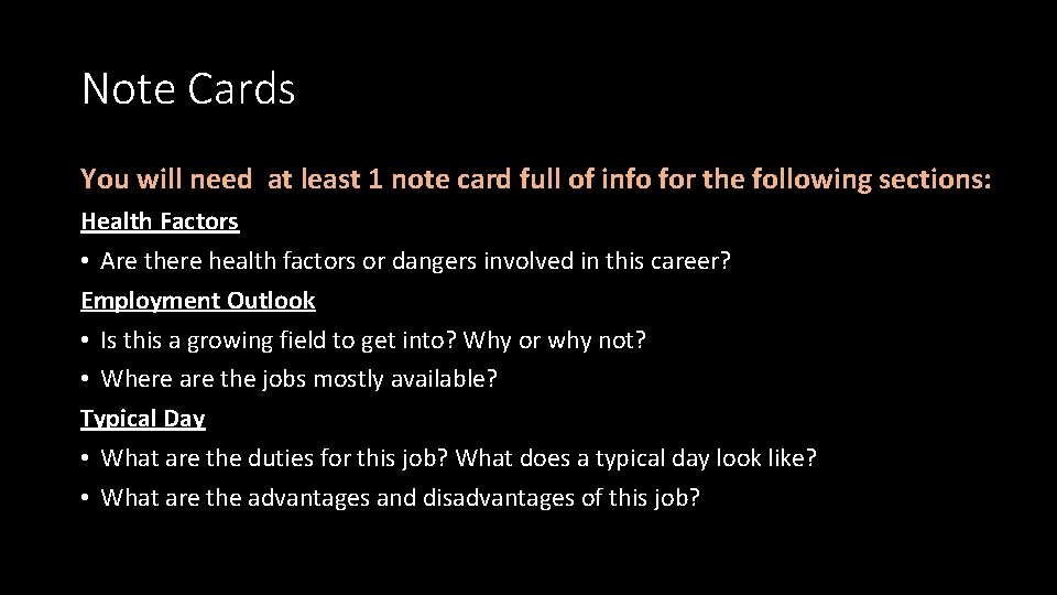 Note Cards You will need at least 1 note card full of info for Note Cards You will need at least 1 note card full of info for