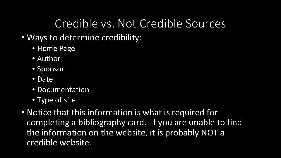 Credible vs. Not Credible Sources • Ways to determine credibility: • Home Page • Credible vs. Not Credible Sources • Ways to determine credibility: • Home Page •