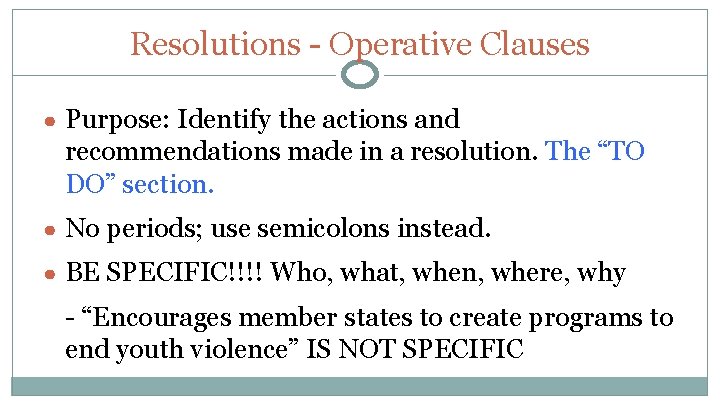 Resolutions - Operative Clauses ● Purpose: Identify the actions and recommendations made in a