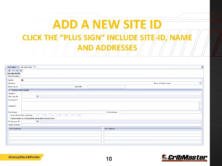 ADD A NEW SITE ID CLICK THE “PLUS SIGN” INCLUDE SITE-ID, NAME AND ADDRESSES