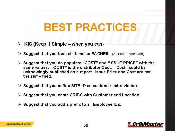 BEST PRACTICES Ø KIS (Keep it Simple – when you can) Ø Suggest that