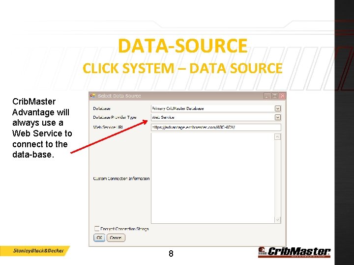 DATA-SOURCE CLICK SYSTEM – DATA SOURCE Crib. Master Advantage will always use a Web