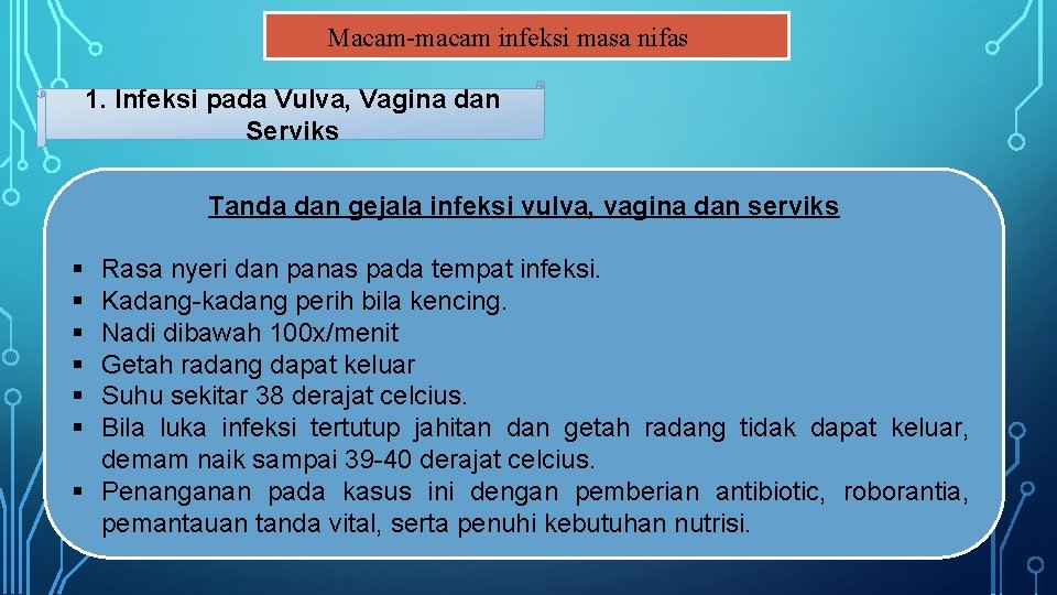 Macam-macam infeksi masa nifas 1. Infeksi pada Vulva, Vagina dan Serviks Tanda dan gejala