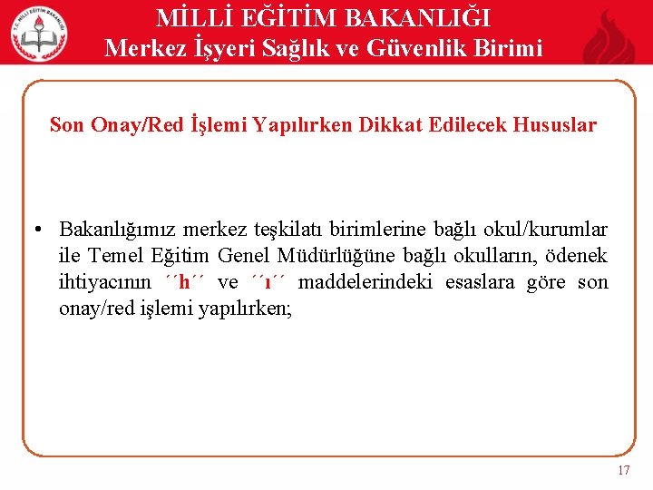 MİLLİ EĞİTİM BAKANLIĞI Merkez İşyeri Sağlık ve Güvenlik Birimi Son Onay/Red İşlemi Yapılırken Dikkat