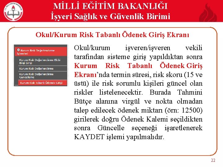 MİLLİ EĞİTİM BAKANLIĞI İşyeri Sağlık ve Güvenlik Birimi Okul/Kurum Risk Tabanlı Ödenek Giriş Ekranı