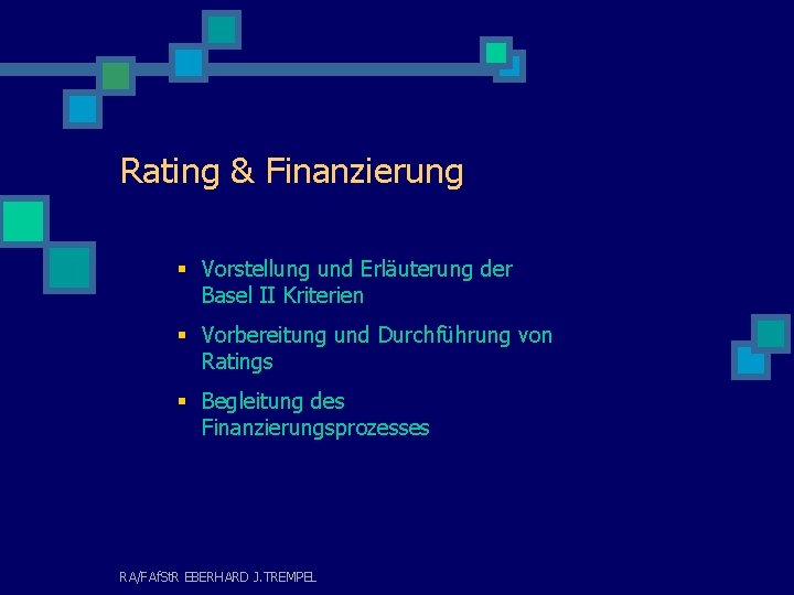 Rating & Finanzierung § Vorstellung und Erläuterung der Basel II Kriterien § Vorbereitung und