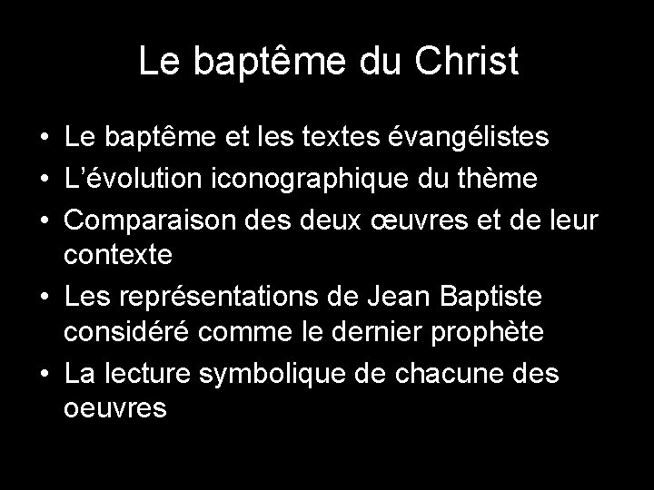 Le baptême du Christ • Le baptême et les textes évangélistes • L’évolution iconographique