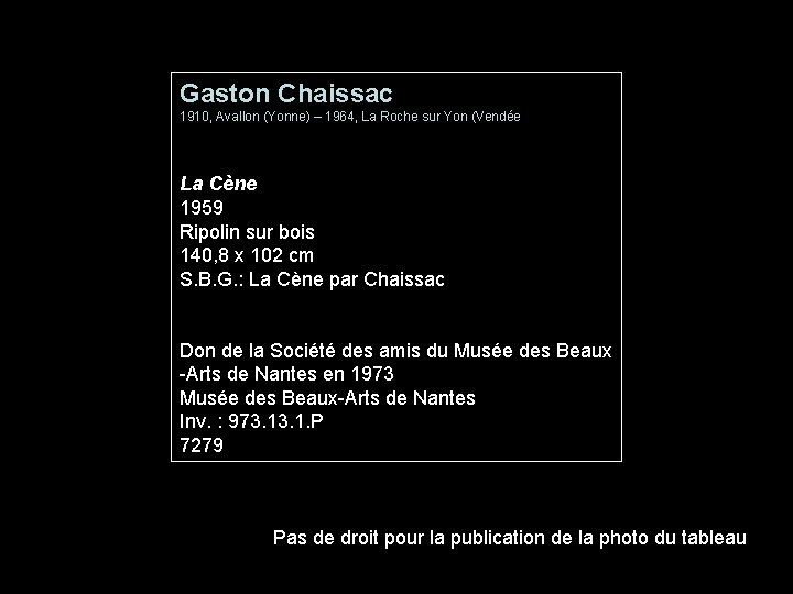 Gaston Chaissac 1910, Avallon (Yonne) – 1964, La Roche sur Yon (Vendée La Cène