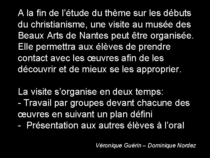 A la fin de l’étude du thème sur les débuts du christianisme, une visite