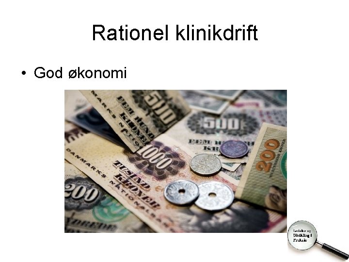 Rationel klinikdrift • God økonomi 