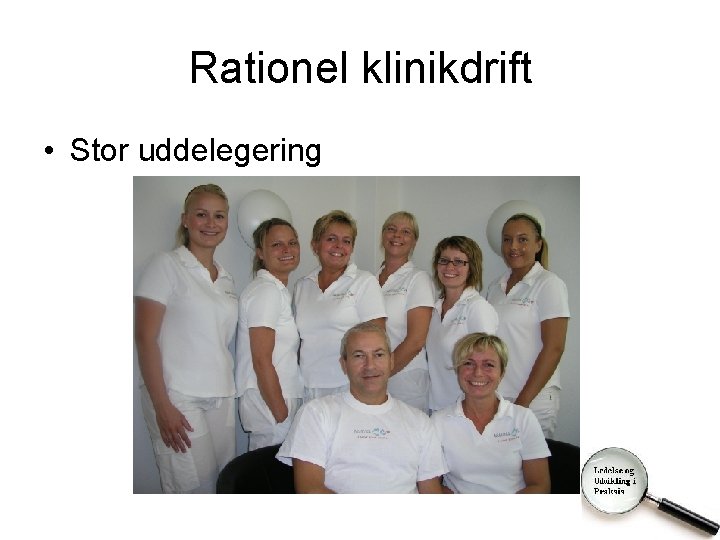 Rationel klinikdrift • Stor uddelegering 