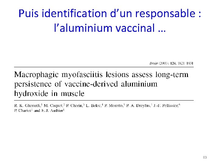 Puis identification d’un responsable : l’aluminium vaccinal … 83 