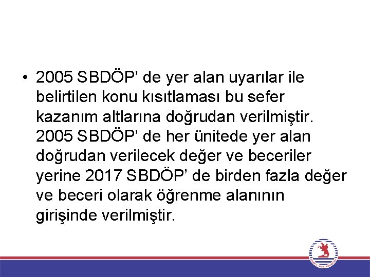 • 2005 SBDÖP’ de yer alan uyarılar ile belirtilen konu kısıtlaması bu sefer • 2005 SBDÖP’ de yer alan uyarılar ile belirtilen konu kısıtlaması bu sefer