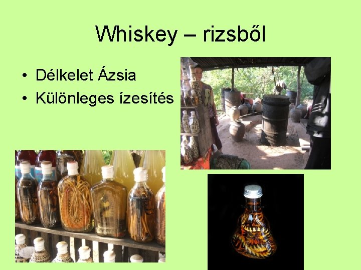 Whiskey – rizsből • Délkelet Ázsia • Különleges ízesítés 