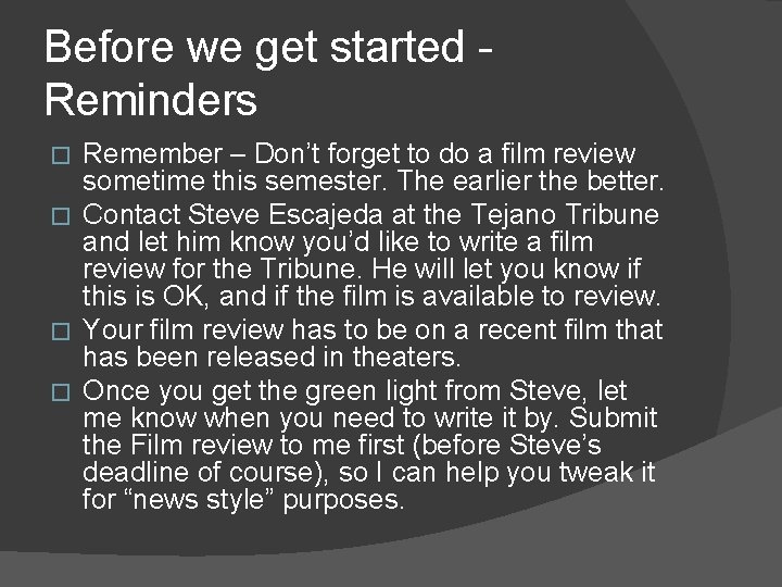 Before we get started Reminders Remember – Don’t forget to do a film review