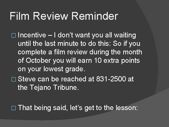 Film Review Reminder � Incentive – I don’t want you all waiting until the