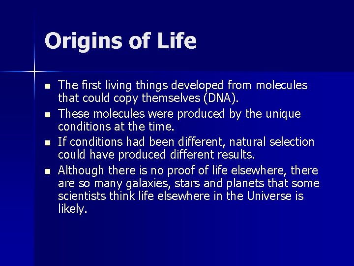 Origins of Life n n The first living things developed from molecules that could