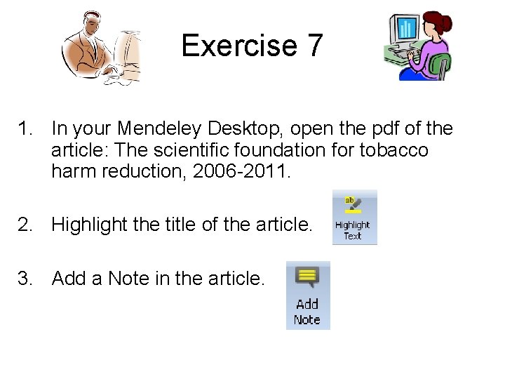 Exercise 7 1. In your Mendeley Desktop, open the pdf of the article: The