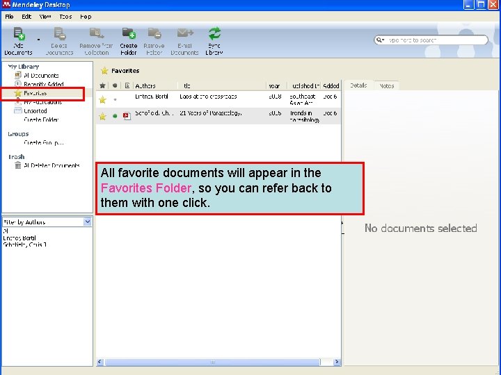 All favorite documents will appear in the Favorites Folder, so you can refer back