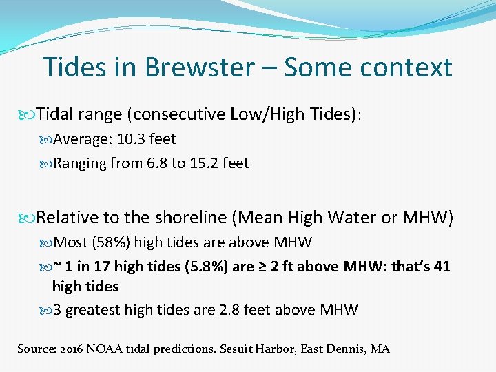 Tides in Brewster – Some context Tidal range (consecutive Low/High Tides): Average: 10. 3