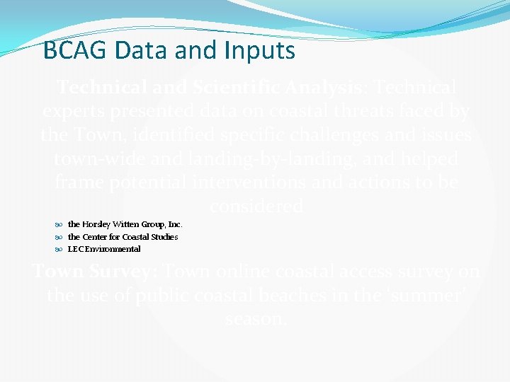BCAG Data and Inputs Technical and Scientific Analysis: Technical experts presented data on coastal