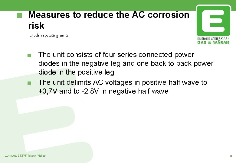 Measures to reduce the AC corrosion risk Diode separating units The unit consists of