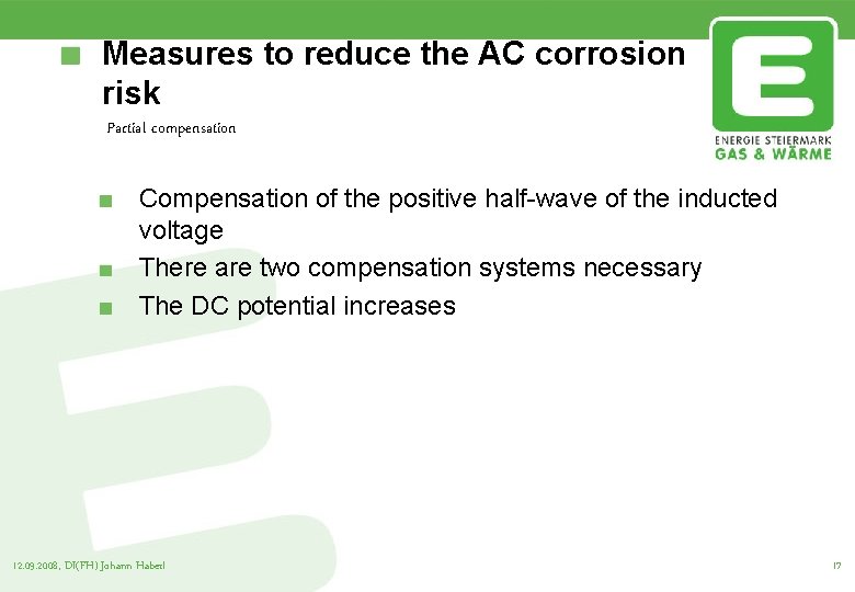 Measures to reduce the AC corrosion risk Partial compensation Compensation of the positive half-wave