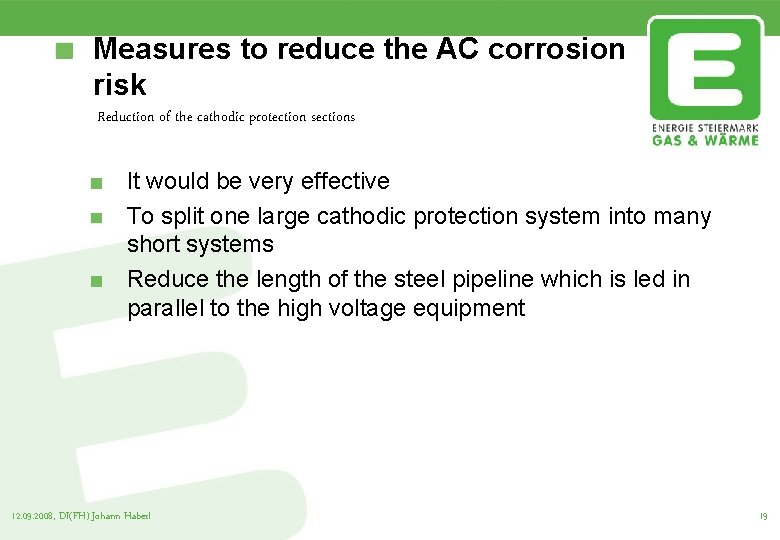 Measures to reduce the AC corrosion risk Reduction of the cathodic protection sections It