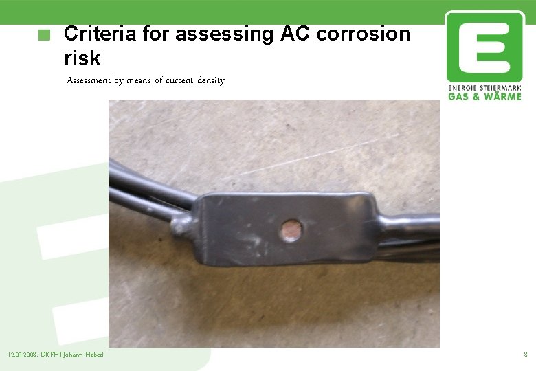 Criteria for assessing AC corrosion risk Assessment by means of current density 12. 09.