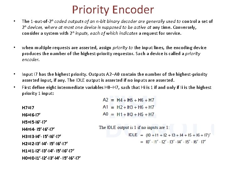 Priority Encoder • The 1 -out-of-2 n coded outputs of an n-bit binary decoder Priority Encoder • The 1 -out-of-2 n coded outputs of an n-bit binary decoder