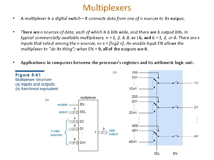 Multiplexers • A multiplexer is a digital switch—it connects data from one of n Multiplexers • A multiplexer is a digital switch—it connects data from one of n