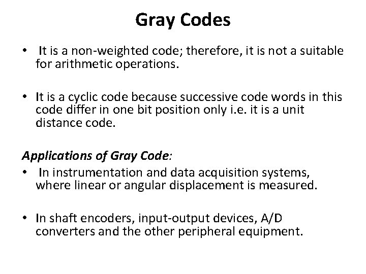 Gray Codes • It is a non-weighted code; therefore, it is not a suitable Gray Codes • It is a non-weighted code; therefore, it is not a suitable