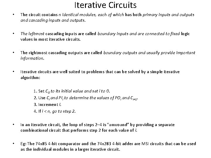 Iterative Circuits • The circuit contains n identical modules, each of which has both