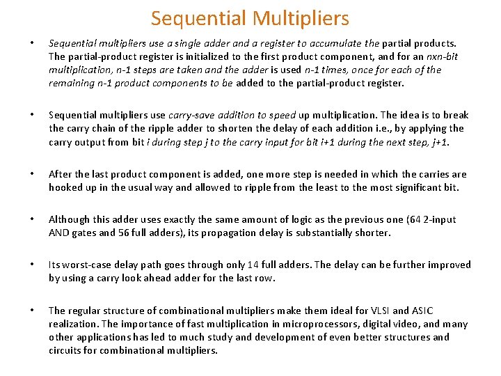 Sequential Multipliers • Sequential multipliers use a single adder and a register to accumulate Sequential Multipliers • Sequential multipliers use a single adder and a register to accumulate