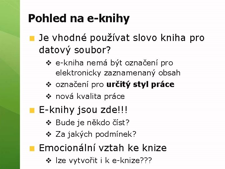 Pohled na e-knihy Je vhodné používat slovo kniha pro datový soubor? v e-kniha nemá